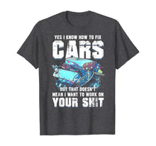 Load image into Gallery viewer, Funny shirts V-neck Tank top Hoodie sweatshirt usa uk au ca gifts for Yes I know How To Fix Cars Funny Mechanic T-Shirt 184766
