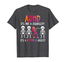 Load image into Gallery viewer, ADHD It&#39;s Not Disability It&#39;s A Different Ability Skeleton T-Shirt 126435
