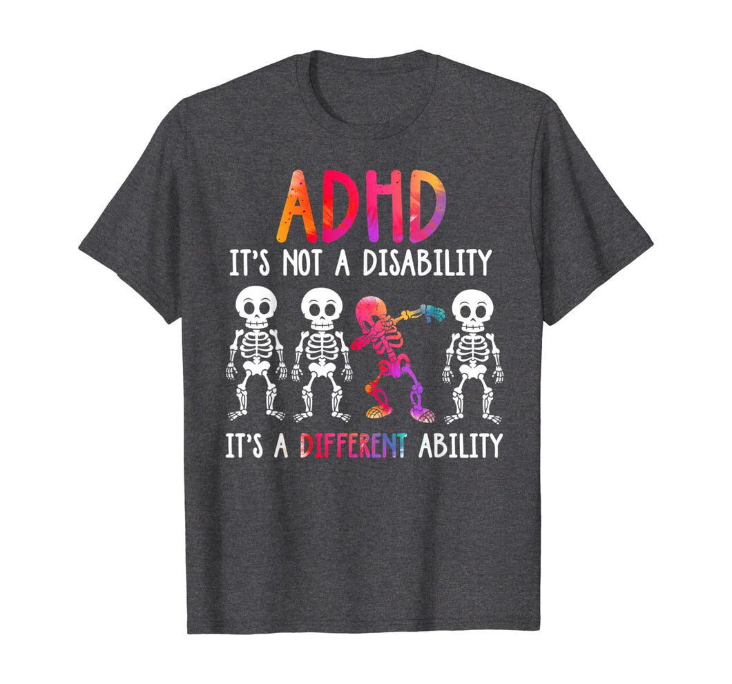 ADHD It's Not Disability It's A Different Ability Skeleton T-Shirt 126435
