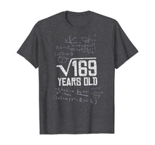 Load image into Gallery viewer, Square Root Of 169 Years Old 13th Birthday Funny Math Gifts T-Shirt
