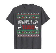 Load image into Gallery viewer, Funny shirts V-neck Tank top Hoodie sweatshirt usa uk au ca gifts for Ugly Funny Christmas T Shirt | Why is the Carpet all Wet T-Shirt 110308
