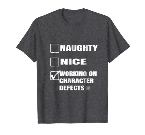 Working on Character Defects Anonymous NA Gifts T Shirt