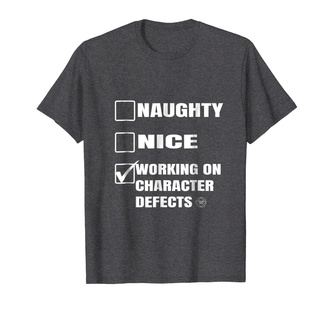Working on Character Defects Anonymous NA Gifts T Shirt