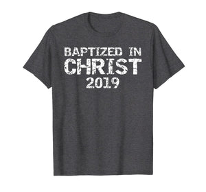 Funny shirts V-neck Tank top Hoodie sweatshirt usa uk au ca gifts for Baptism Gift for Boy Salvation Quote Baptized in Christ 2019 T-Shirt 1217425