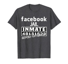 Load image into Gallery viewer, Facebook-Jail-Inmate-Repeat T-Shirt-749007
