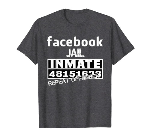Facebook-Jail-Inmate-Repeat T-Shirt-749007