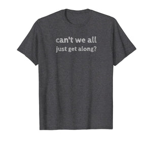 Save Susan Can't We All Just Get along?  T-Shirt