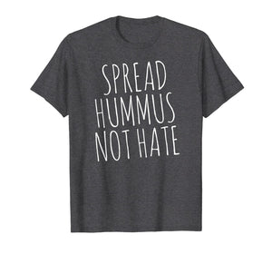 Spread Hummus Not Hate T-Shirt