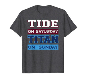 Tide On Saturday Titan On Sunday Nashville Tuscaloosa T-Shirt