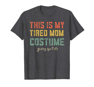 This Is My Tired Mom Costume Funny Halloween Retro Vintage T-Shirt