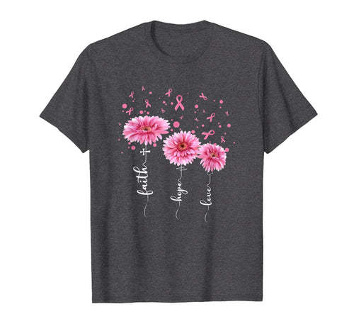 Faith Hope Love : Pink Daisy Flower Breast Cancer Awareness T-Shirt 101439