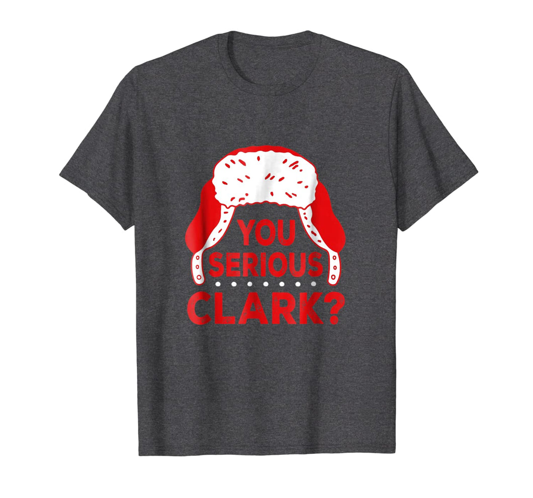 You Serious Clark? Funny Christmas Holiday T Shirt