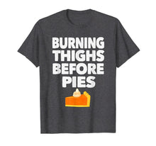 Load image into Gallery viewer, Funny shirts V-neck Tank top Hoodie sweatshirt usa uk au ca gifts for Running Burning Thighs Before Pies Runner Funny Thanksgiving T-Shirt 1330049
