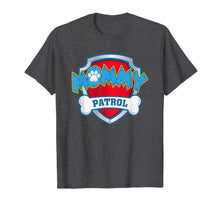 Load image into Gallery viewer, Womens Funny Mommy Patrol T-Shirt - Dog Mom T-Shirt T-Shirt 78962
