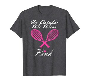 Tennis In October We Wear Pink Ribbon Tackle Breast Cancer  T-Shirt