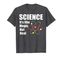 Load image into Gallery viewer, Science It&#39;s Like Magic But Real Scientists Gifts Men Women T-Shirt-3212006
