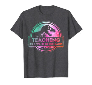 Teaching Is A Walk In Park Teacher Gift T-Shirt
