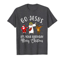 Load image into Gallery viewer, Funny shirts V-neck Tank top Hoodie sweatshirt usa uk au ca gifts for Go Jesus It&#39;s Your Birthday Merry Christmas T-Shirt 1110461

