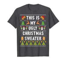 Load image into Gallery viewer, This Is My Ugly Sweater Funny Christmas T-Shirt-108681
