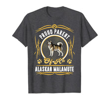 Load image into Gallery viewer, Proud Parent Of An Alaskan Malamute T-Shirt
