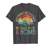 Load image into Gallery viewer, Funny shirts V-neck Tank top Hoodie sweatshirt usa uk au ca gifts for Not Fragile Like A Flower, Fragile Like A Bomb T-Shirt 289725
