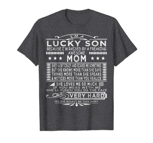 I Am A Lucky Son I Have A Crazy Mom funny saying mom Gifts T-Shirt-2105062
