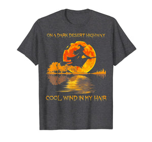 On A Dark Desert Highway Witch Feel Cool Wind In My Hair T-Shirt
