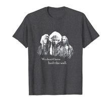 Load image into Gallery viewer, We Should Have Built the Wall - Native American T-Shirt
