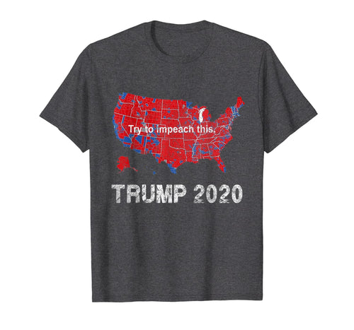 Support Trump 2020 Try to impeach this T-Shirt