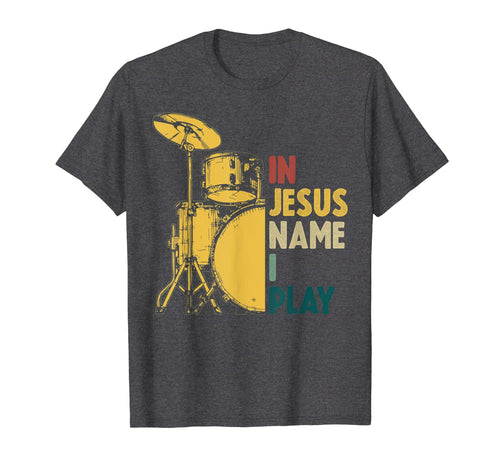 Vintage Drum In Jesus Name I Play Drum Lover Gifts T-Shirt-153632