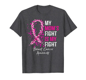 My Mom's Fight Is My Fight Breast Cancer Awareness Gifts T-Shirt 157261