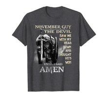 Load image into Gallery viewer, November Guy Shirt The Devil Saw Me With My Head Down Gift T-Shirt
