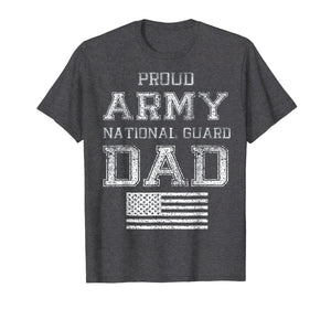 Proud Army National Guard Dad T-Shirt U.S. Military Gift T-Shirt
