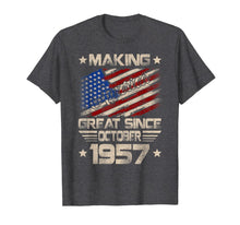 Load image into Gallery viewer, Making America Great Since October 1957 62nd Birthday Gift T-Shirt
