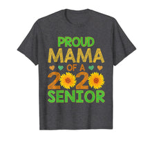 Load image into Gallery viewer, Proud Mama Of A 2020 Senior Graduation Sunflower Mommy T-Shirt
