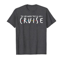 Load image into Gallery viewer, The One Where They Go On A Cruise-Family Cruise Vacation T-Shirt-584023
