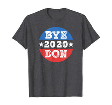Load image into Gallery viewer, ByeDon Shirt 2020 Joe Biden 2020 American Election Bye Don TShirt416324
