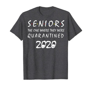 Seniors The One Where They Were Quarantined 2020 Quarantine TShirt56093