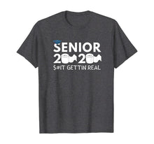 Load image into Gallery viewer, Senior 2020 Toilet Paper Shit Gettin Real Funny Apocalypse TShirt94232
