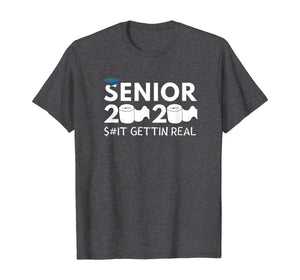 Senior 2020 Toilet Paper Shit Gettin Real Funny Apocalypse TShirt94232