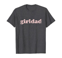Load image into Gallery viewer, Girldad Girl Dad Vintage Distressed TShirt143898
