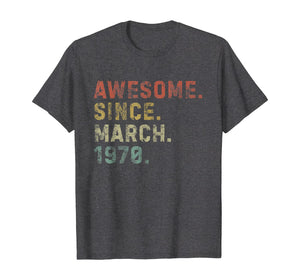 Awesome Since March 1970 50th Birthday Gifts 50 Years Old TShirt133909