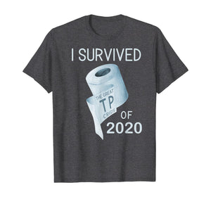 Toilet Paper Joke  I Survived the TP Crisis of 2020 T-Shirt89182