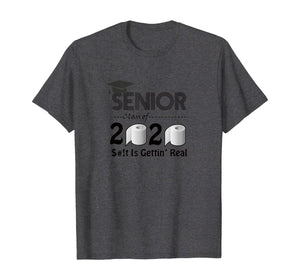 Senior Class of 2020 Shit Is Gettin' Real Graduate Tees TShirt393654