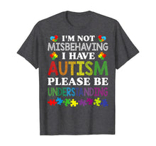 Load image into Gallery viewer, I&#39;m Not Misbehaving I Have Autism Please Be Understanding TShirt507549

