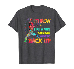 I Throw Like A Girl You Might Want To Back Up Softball Gifts TShirt224859
