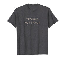 Load image into Gallery viewer, Funny shirts V-neck Tank top Hoodie sweatshirt usa uk au ca gifts for Cinco de Mayo T Shirt Tequila Por Favor Cute 1743851
