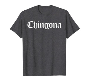 Funny shirts V-neck Tank top Hoodie sweatshirt usa uk au ca gifts for Womens Chingona Tshirt Mexican Hispanic Latina Boriqua Chola 2505778