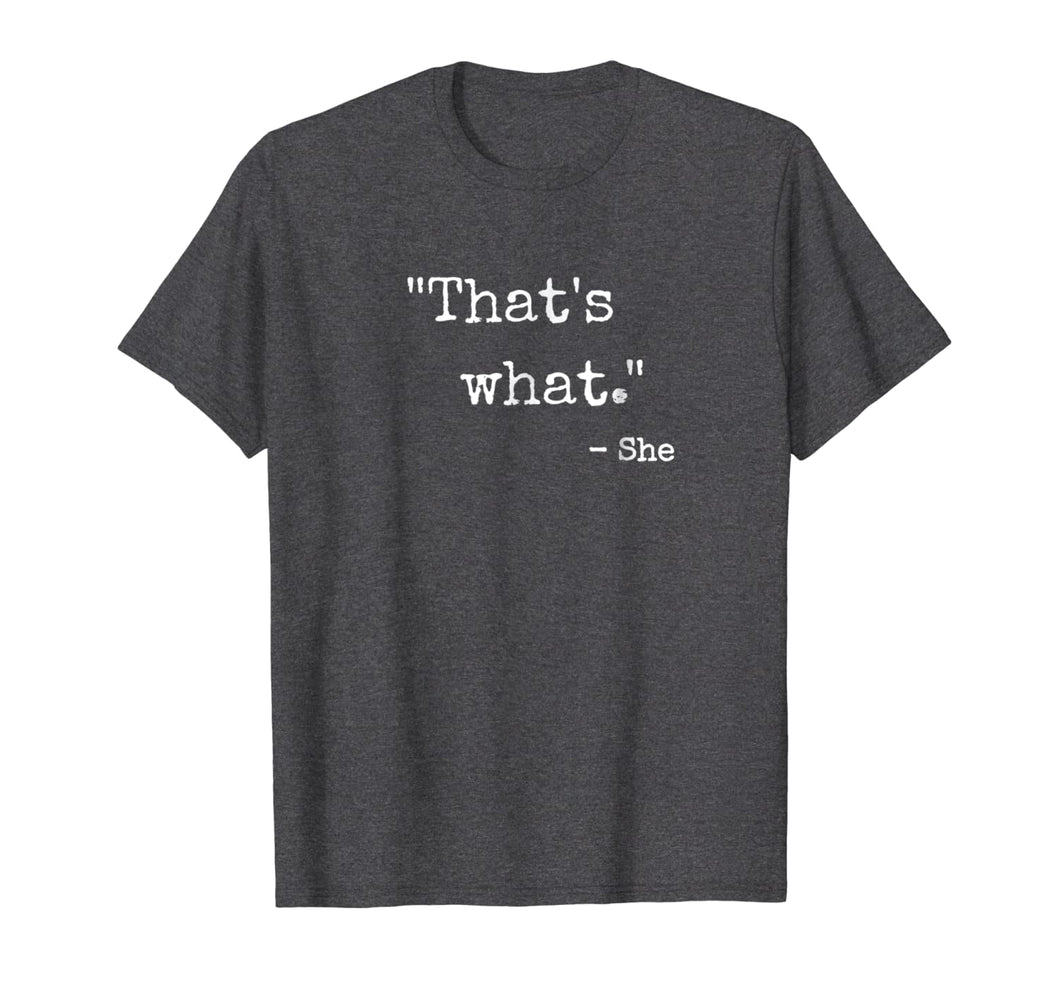 That's What She Said T-Shirt 119467