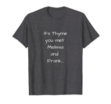 Load image into Gallery viewer, Funny shirts V-neck Tank top Hoodie sweatshirt usa uk au ca gifts for It's Thyme you met Melissa and Frank Funny doTERRA T-shirt 3037859
